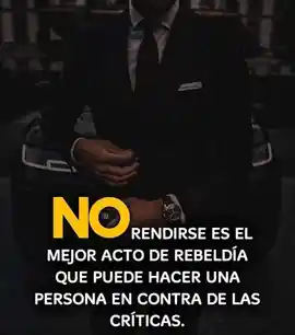 no_rendirse_es_el_mejor_acto_de_rebeldia_que_puede_hacer_una_persona_en_contra_de_las_criticas