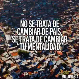 no_se_trata_de_cambiar_de_pais_se_trata_de_cambiar_tu_mentalidad