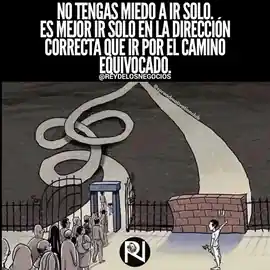 no_tengas_miedo_a_ir_solo_es_mejor_ir_solo_en_la_direccion_correcta_que_ir_por_el_camino_equivocado