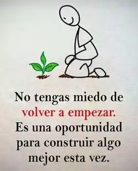 no_tengas_miedo_de_volver_a_empezar_es_una_oportunidad_para_construir_algo_mejor_esta_vez
