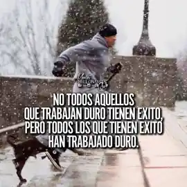 no_todos_aquellos_que_trabajan_duro_tienen_exito_pero_todos_los_que_tienen_exito_han_trabajado_duro