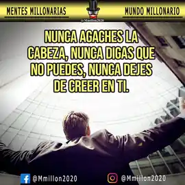 nunca_agaches_la_cabeza_nunca_digas_que_no_puedes_nunca_dejes_de_creer_en_ti