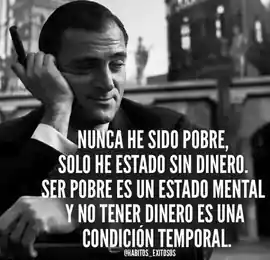 nunca_he_sido_pobre_solo_he_estado_sin_dinero_ser_pobre_es_un_estado_mental_y_no_tener_dinero_es_una_condicion_temporal_1