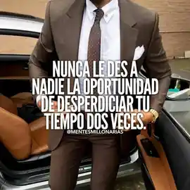 nunca_le_des_a_nadie_la_oportunidad_de_desperdiciar_tu_tiempo_dos_veces