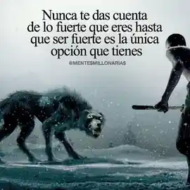 nunca_te_das_cuenta_de_lo_fuerte_que_eres_hasta_que_ser_fuerte_es_la_unica_opcion_que_tienes