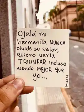 ojala_mi_hermanita_nunca_olvide_su_valor_quiero_verla_triunfar_incluso_siendo_mejor_que_yo