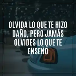 olvida_lo_que_te_hice_dano_pero_jamas_olvides_lo_que_te_enseno