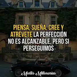 piensa_suena_cree_y_atrevete_la_perfeccion_no_es_alcanzable_pero_si_perseguimos