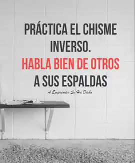 practica_el_chisme_inverso_habla_bien_de_otros_a_sus_espaldas