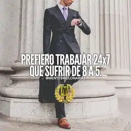 prefiero_trabajar_24x7_que_sufrir_de_8_a_5