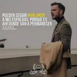 pueden_seguir_hablando_a_mis_espaldas_porque_es_ahi_donde_van_a_permanecer
