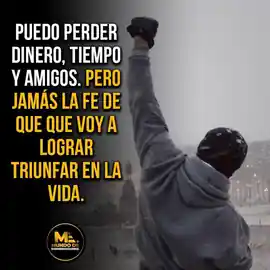 puedo_perder_dinero_tiempo_y_amigos_pero_jamas_la_fe_de_que_voy_a_lograr_triunfar_en_la_vida