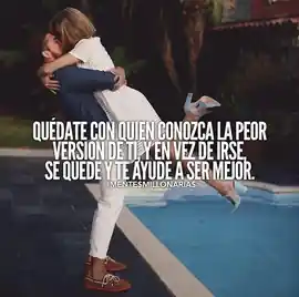 quedate_con_quien_conozca_la_peor_version_de_ti_y_en_vez_de_irse_se_quede_y_te_ayude_a_ser_mejor