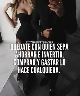 quedate_con_quien_sepa_ahorrar_e_invertir_comprar_y_gastar_lo_hace_cualquiera