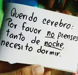 querido_cerebro_por_favor_no_pienses_tanto_de_noche_necesito_dormir