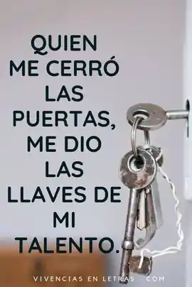 quien_me_cerro_las_puertas_me_dio_las_llaves_de_mi_talento