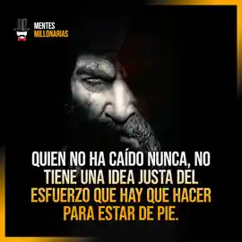 quien_no_ha_caido_nunca_no_tiene_una_idea_justa_del_esfuerzo_que_hay_que_hacer_para_estar_de_pie