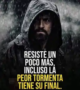 resiste_un_poco_mas_incluso_la_peor_tormenta_tiene_su_final