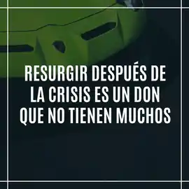 resurgir_despues_de_la_crisis_es_un_don_que_no_tienen_muchos