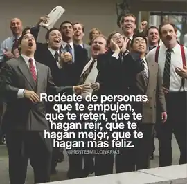 rodeate_de_personas_que_te_empujen_que_te_reten_que_te_hagan_reir_que_te_hagan_mejor_que_te_hagan_mas_feliz