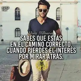 sabes_que_estas_en_el_camino_correcto_cuando_pierdes_el_interes_por_mirar_atras