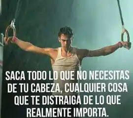 saca_todo_lo_que_no_necesitas_de_tu_cabeza_cualquier_cosa_que_te_distraiga_de_lo_que_realmente_importa