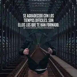 se_agradecido_con_los_tiempos_dificiles_son_ellos_los_que_te_han_formado_1