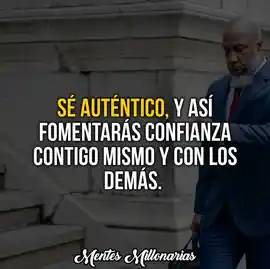 se_autentico_y_asi_fomentaras_confianza_contigo_mismo_y_con_los_demas