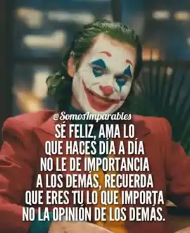 se_feliz_ama_lo_que_haces_dia_a_dia_no_le_des_importancia_a_los_demas_recuerda_que_eres_tu_lo_que_importa_no_la_opinion_de_los_demas