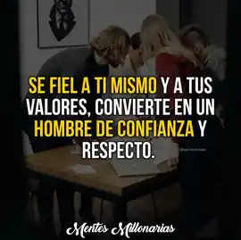se_fiel_a_ti_mismo_y_a_tus_valores_conviertete_en_un_hombre_de_confianza_y_respeto