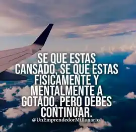 se_que_estas_cansado_se_que_estas_fisicamente_y_mentalmente_agotado_pero_debes_continuar