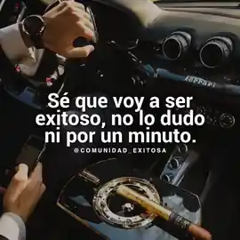 se_que_voy_a_ser_exitoso_no_lo_dudo_ni_por_un_minuto