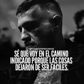 se_que_voy_en_el_camino_indicado_porque_las_cosas_dejaron_de_ser_faciles