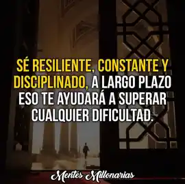 se_resiliente_constante_y_disciplinado_a_largo_plazo_eso_te_ayudara_a_superar_cualquier_dificultad