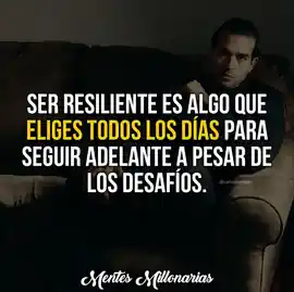 ser_resiliente_es_algo_que_eliges_todos_los_dias_para_seguir_adelante_a_pesar_de_los_desafios