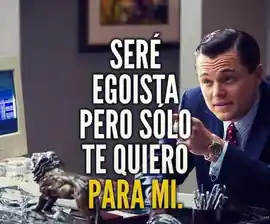 sere_egoista_pero_solo_te_quiero_para_mi