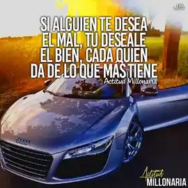 si_alguien_te_desea_el_mal_tu_deseale_el_bien_cada_quien_da_de_lo_que_mas_tiene