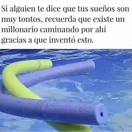 si_alguien_te_dice_que_tus_suenos_son_muy_tontos_recuerda_que_existe_un_millonario_caminando_por_ahi_gracias_a_que_invento_esto