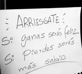 si_arriesgate_si_ganas_seras_feliz_si_pierdes_seras_mas_sabio