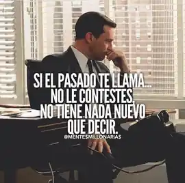 si_el_pasado_te_llama_no_le_contestes_no_tiene_nada_nuevo_que_decir