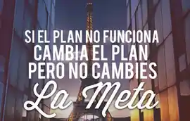 si_el_plan_no_funciona_cambia_el_plan_pero_no_cambies_la_meta