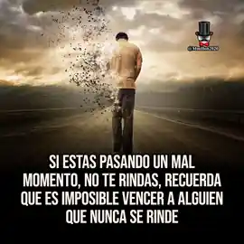 si_estas_pasando_un_mal_momento_no_te_rindas_recuerda_que_es_imposible_vencer_a_alguien_que_nunca_se_rinde