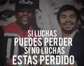 si_luchas_puedes_perder_si_no_luchas_estas_perdido