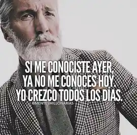 si_me_conociste_ayer_ya_no_me_conoces_hoy_yo_crezco_todos_los_dias