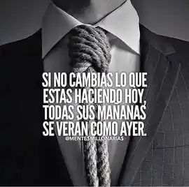 si_no_cambias_lo_que_estas_haciendo_hoy_todas_sus_mananas_se_veran_como_ayer