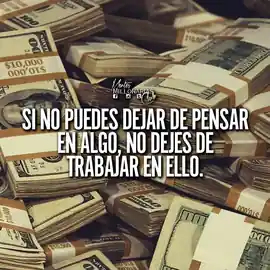 si_no_puedes_dejar_de_pensar_en_algo_no_dejes_de_trabajar_en_ello