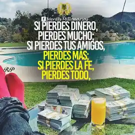 si_pierdes_dinero_pierdes_mucho_si_pierdes_a_tus_amigos_pierdes_mas_si_pierdes_la_fe_pierdes_todo
