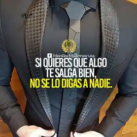 si_quieres_que_algo_te_salga_bien_no_se_lo_digas_a_nadie