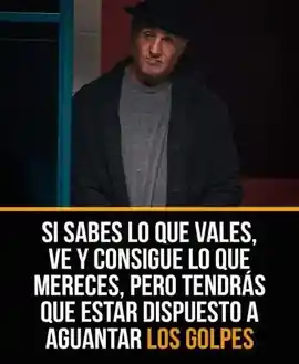 si_sabes_lo_que_vales_ve_y_consigue_lo_que_mereces_pero_tendras_que_estar_dispuesto_a_aguantar_los_golpes