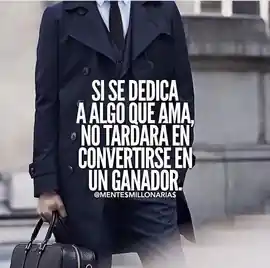 si_se_dedica_a_algo_que_ama_no_tardara_en_convertirse_en_un_ganador